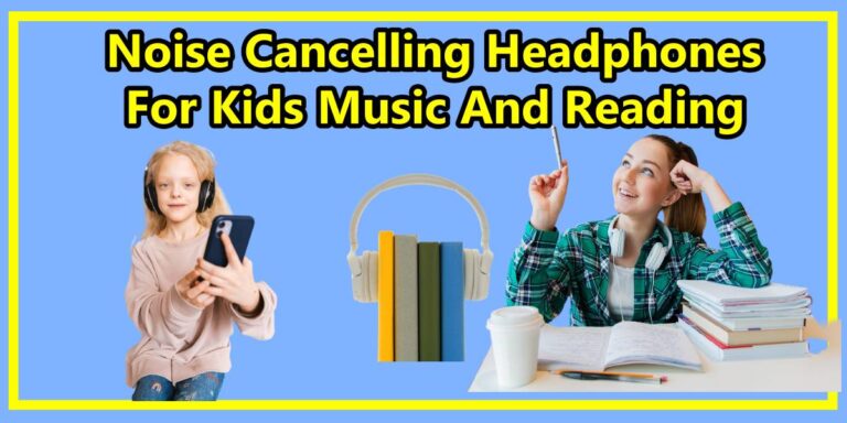 5 Noise Cancelling Headphones For Kids Music And Reading