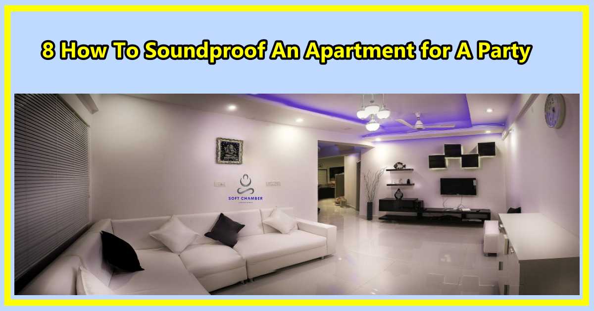 How To Soundproof An Apartment for A Party
