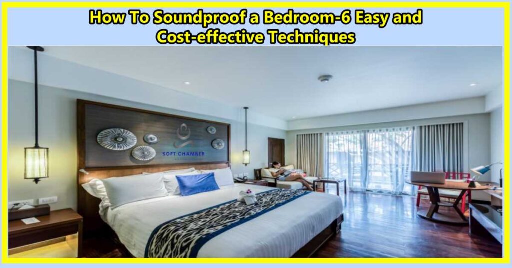 How To Soundproof a Bedroom-6 Easy and Cost-effective Techniques