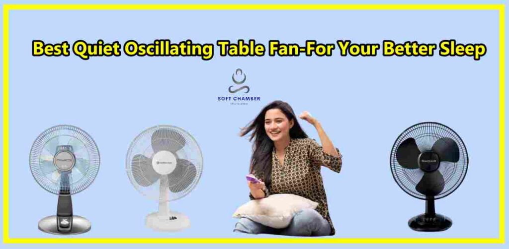 Best Quiet Oscillating Table Fan
