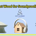 7 Best Wood for Soundproofing
