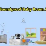 How To Soundproof Baby Room Apartment