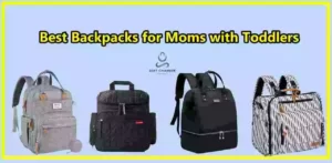 5 Best Backpacks for Moms with Toddlers 2023